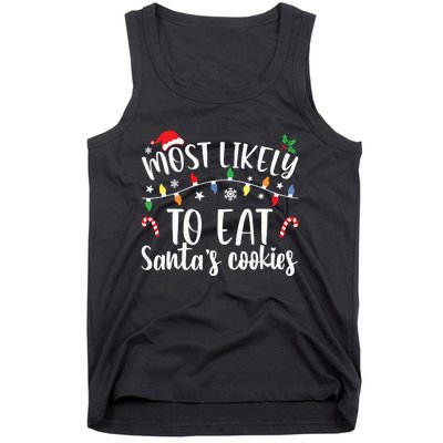 Most Likely To Eat Santas Cookies Christmas Family Matching Tank Top