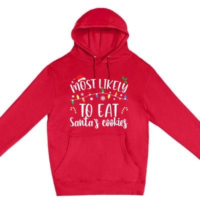 Most Likely To Eat Santas Cookies Christmas Family Matching Premium Pullover Hoodie