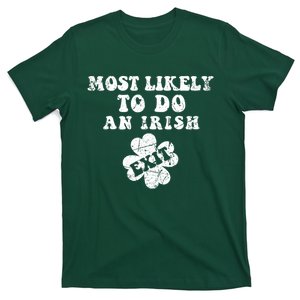 Most Likely To Do An Irish Exit Funny St Patricks Day T-Shirt