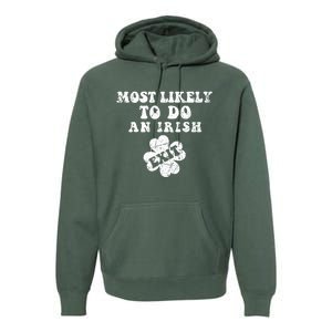 Most Likely To Do An Irish Exit Funny St Patricks Day Premium Hoodie