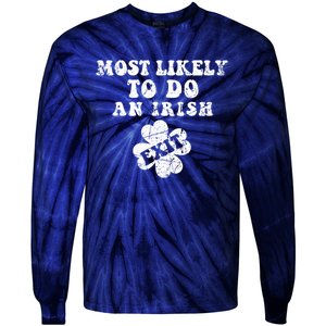 Most Likely To Do An Irish Exit Funny St Patricks Day Tie-Dye Long Sleeve Shirt