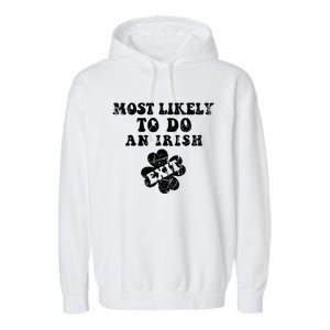 Most Likely To Do An Irish Exit Funny St Patricks Day Garment-Dyed Fleece Hoodie