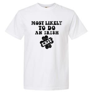 Most Likely To Do An Irish Exit Funny St Patricks Day Garment-Dyed Heavyweight T-Shirt