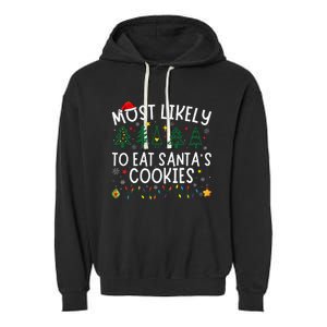 Most Likely To Eat SantaS Cookies Matching Christmas Garment-Dyed Fleece Hoodie