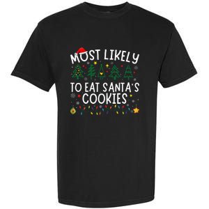 Most Likely To Eat SantaS Cookies Matching Christmas Garment-Dyed Heavyweight T-Shirt