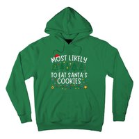 Most Likely To Eat SantaS Cookies Matching Christmas Hoodie