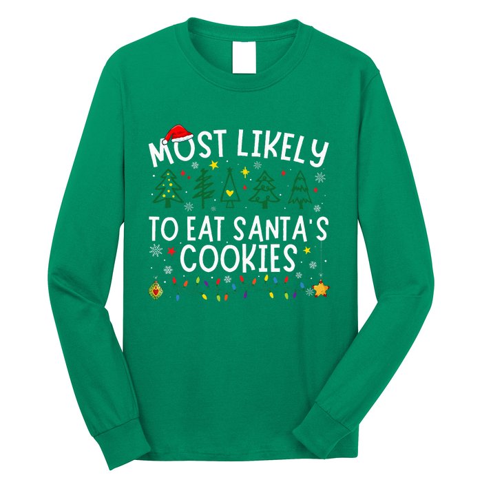 Most Likely To Eat SantaS Cookies Matching Christmas Long Sleeve Shirt