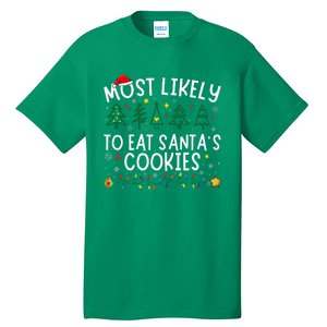 Most Likely To Eat SantaS Cookies Matching Christmas Tall T-Shirt