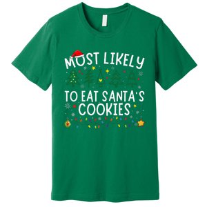 Most Likely To Eat SantaS Cookies Matching Christmas Premium T-Shirt