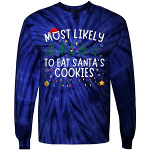 Most Likely To Eat SantaS Cookies Matching Christmas Tie-Dye Long Sleeve Shirt