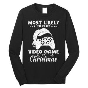 Most Likely To Play Video Games On Christmas Funny Gamer  Long Sleeve Shirt