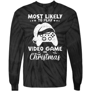 Most Likely To Play Video Games On Christmas Funny Gamer  Tie-Dye Long Sleeve Shirt