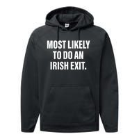 Most Likely To Do An Irish Exit Performance Fleece Hoodie