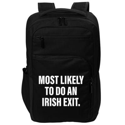 Most Likely To Do An Irish Exit Impact Tech Backpack