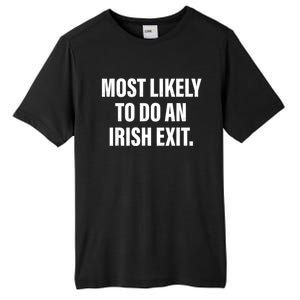 Most Likely To Do An Irish Exit Tall Fusion ChromaSoft Performance T-Shirt