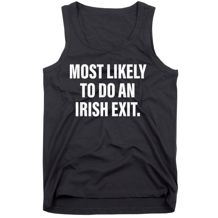 Most Likely To Do An Irish Exit Tank Top