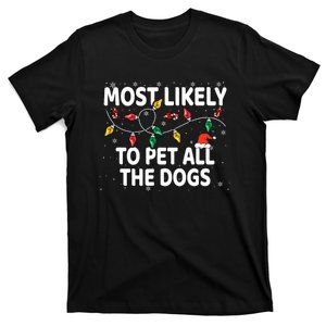 Most Likely To Pet All The Dogs Xmas Matching T-Shirt