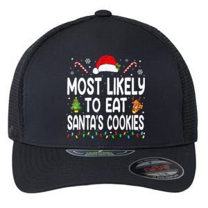 Most Likely To Eat Santas Cookies Christmas Family Pajamas Flexfit Unipanel Trucker Cap