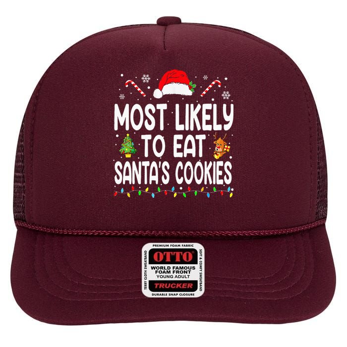 Most Likely To Eat Santas Cookies Christmas Family Pajamas High Crown Mesh Back Trucker Hat