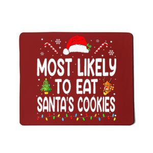 Most Likely To Eat Santas Cookies Christmas Family Pajamas Mousepad