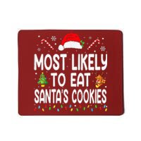 Most Likely To Eat Santas Cookies Christmas Family Pajamas Mousepad