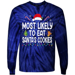 Most Likely To Eat Santas Cookies Christmas Family Pajamas Tie-Dye Long Sleeve Shirt