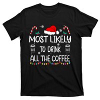 Most Likely To Drink All The Coffee Christmas Family T-Shirt