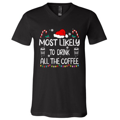 Most Likely To Drink All The Coffee Christmas Family V-Neck T-Shirt