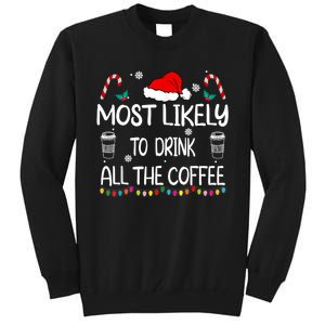 Most Likely To Drink All The Coffee Christmas Family Tall Sweatshirt