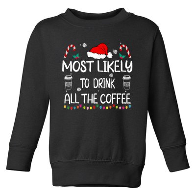 Most Likely To Drink All The Coffee Christmas Family Toddler Sweatshirt