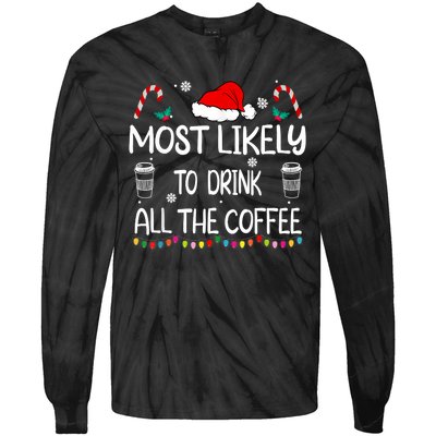 Most Likely To Drink All The Coffee Christmas Family Tie-Dye Long Sleeve Shirt