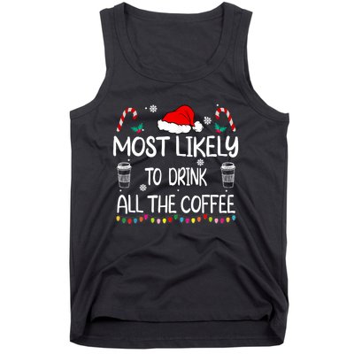 Most Likely To Drink All The Coffee Christmas Family Tank Top