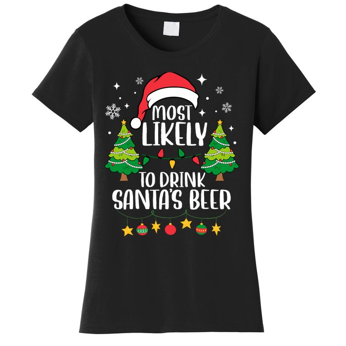 Most Likely To Drink SantaS Beer Matching Family Christmas Women's T-Shirt