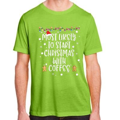 Most Likely To Start Christmas With Coffee Family Matching Adult ChromaSoft Performance T-Shirt