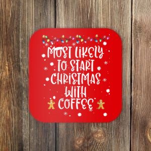 Most Likely To Start Christmas With Coffee Family Matching Coaster