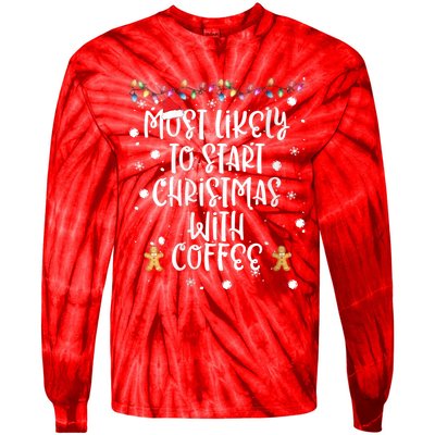 Most Likely To Start Christmas With Coffee Family Matching Tie-Dye Long Sleeve Shirt