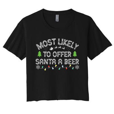 Most Likely To Offer Santa A Beer Funny Drinking Christmas Women's Crop Top Tee