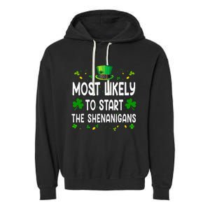 Most Likely To Start The Shenanigans Funny St Patricks Day Garment-Dyed Fleece Hoodie