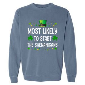 Most Likely To Start The Shenanigans Funny St Patricks Day Garment-Dyed Sweatshirt