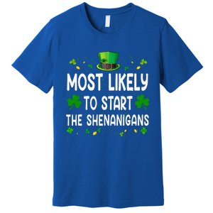 Most Likely To Start The Shenanigans Funny St Patricks Day Premium T-Shirt