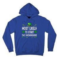 Most Likely To Start The Shenanigans Funny St Patricks Day Tall Hoodie