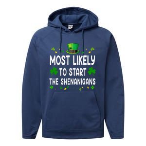 Most Likely To Start The Shenanigans Funny St Patricks Day Performance Fleece Hoodie