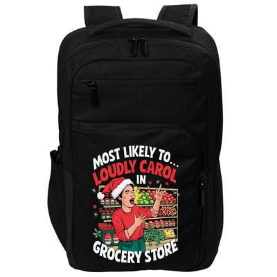 Most Likely To Loudly Carol In Grocery Store Impact Tech Backpack