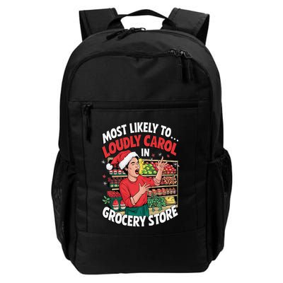 Most Likely To Loudly Carol In Grocery Store Daily Commute Backpack