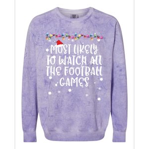 Most Likely To Watch All The Football Funny Games Christmas Colorblast Crewneck Sweatshirt