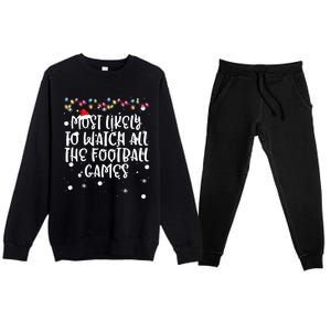 Most Likely To Watch All The Football Funny Games Christmas Premium Crewneck Sweatsuit Set