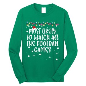 Most Likely To Watch All The Football Funny Games Christmas Long Sleeve Shirt