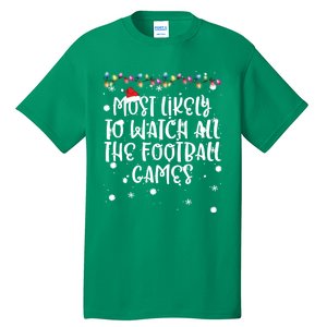 Most Likely To Watch All The Football Funny Games Christmas Tall T-Shirt