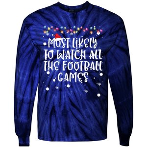 Most Likely To Watch All The Football Funny Games Christmas Tie-Dye Long Sleeve Shirt