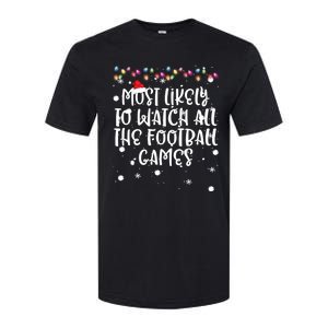 Most Likely To Watch All The Football Funny Games Christmas Softstyle CVC T-Shirt